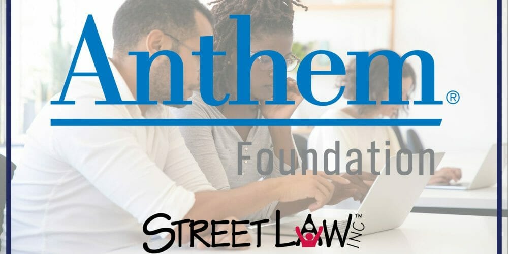 Anthem and Street Law Launch Six New Legal Life Skills Sites