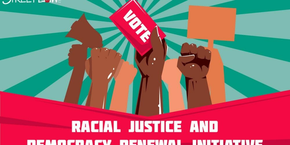 Street Law to Implement Two Year Racial Justice and Democracy Renewal Initiative