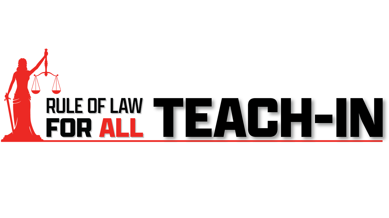 Rule of Law for All Teach-In - Street Law